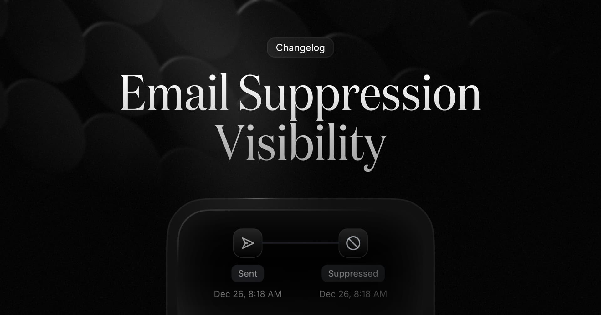 Introducing Email Suppression Visibility